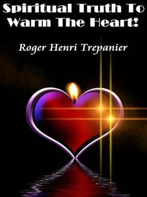 cover image of Spiritual Truth to Warm the Heart!